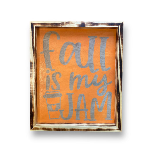 Fall Is My Jam | Decorative Fall Sign - Medium