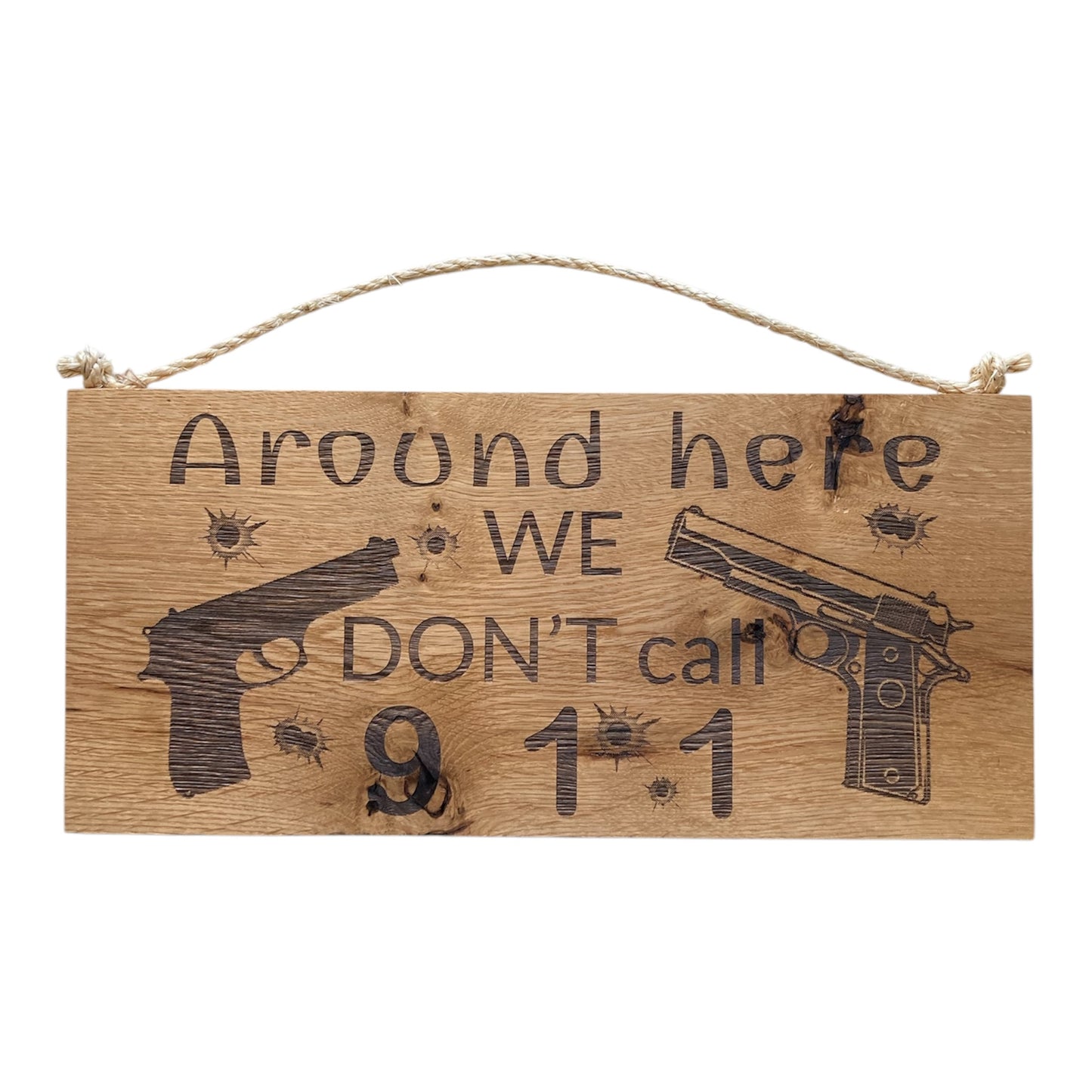 Around here we don’t call 911 - 2nd Amendment Sign